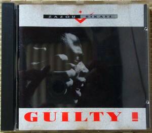 ◆ZAZOU BIKAYE/GUILTY! (CD) -Crammed Disc