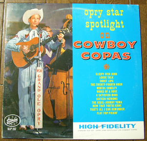 Opry Star Spotlight On Cowboy Copas - LP/ 60's,カントリー,Sixteen Fathoms, Flat Top Pickin', The Rebel Johnny Yuma,Starday RECORDS