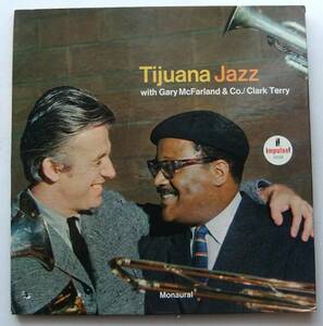 ◆ GARY McFARLAND G Co. - CLARK TERRY / Tijuana Jazz ◆ Impulse A-9104 (orange:VAN GELDER) ◆