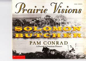 Prairie Visions: The Life and Times of Solomon Butcher