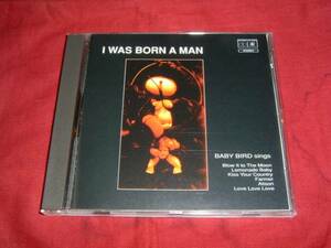CD【ベイビーバード/Baby Bird】I Was Born a Man●即決