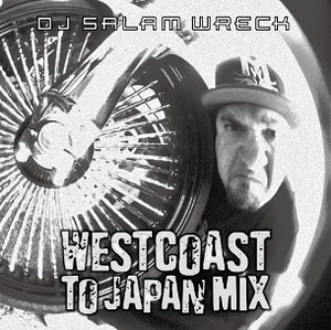 DJ SALAM WRECK / WESTCOAST TO JAPAN MIX / MIX CD / G-RAP