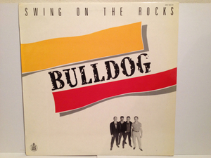 BULLDOG LP SWING ON THE ROCKS ネオロカビリー