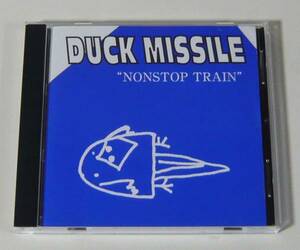 『CD』DUCK MISSILE/NONSTOP TRAIN