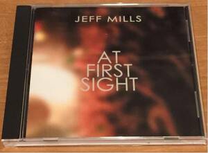 【デトロイト】Jeff Mills - At First Sight / 国内盤　野田務