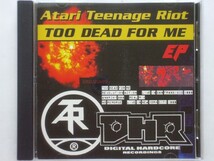 ■CDs■Atari Teenage Riot / Too Dead For Me E.P.■DHR_画像1