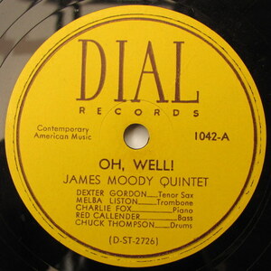 78rpm SP запись оригинал запись Dial 1042 James Moody Dexter Gordon Oh Well / Sweet And Lovely Dexter * Gordon je-mz* moody 