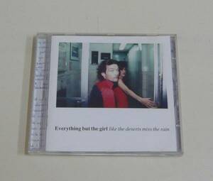 [CD]EVERYTHING BUT THE GIRL/LIKE THE DESERTS MISS THE RAIN