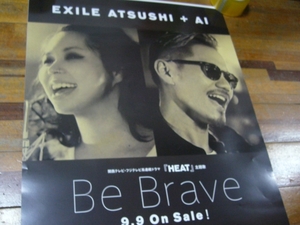 貴重レア B2大 ポスター　EXILE ATSUSHI + AI　Be Brave