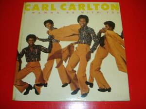 ★CARL CARLTON/I WANNA BE WITH YOU★