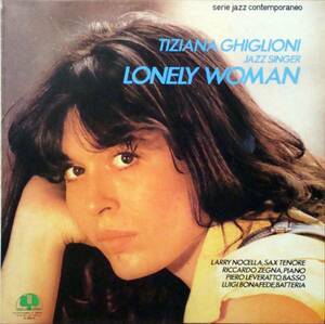 ◆TIZIANA GHIGLIONI/LONELY WOMAN (ITA LP)
