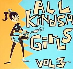 ★☆V.A.「All Kindsa Girls Vol. 3」The Neptunas, Mambo Taxi, The 5.6.7.8's, Hyperdrive Kittens☆★5点以上で送料無料!!!