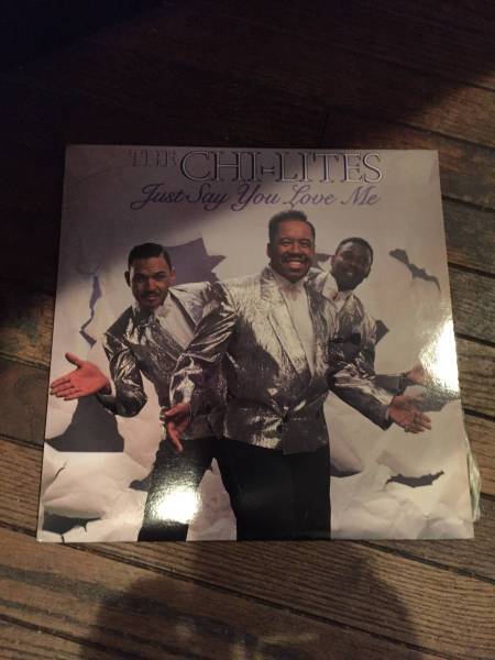 CHI-LITES /JUST SAY YOU LOVE ME (宅急便送料込み)