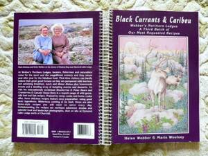 ◎..　Black Currants & Caribou: Webber's Northern Lodges, レシピ集