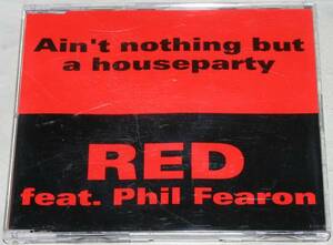 Red Feat. Phil Fearon フィル ファーロン Ain't Nothing But A House Party ドイツ盤CDs PWL レッド