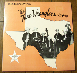 Tune Wranglers - 1936-38 - LP /30s,ウエスタン スウィング,50s,ロカビリー,40s,Black-Eyed Susan Brown,Let's Go,TEXAS ROSE RECORDS