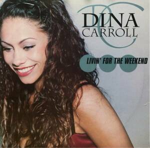 Dina Carroll / Livin' For The Weekend