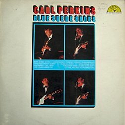 ★特選★CARL PERKINS/BLUE SUEDE SHOES`1969UK SUN