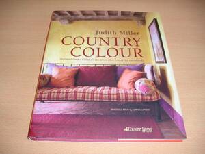 洋書・Country Colour Inspirational Colour Schemes for Country Interiors ・ヨーロッパの洗練された色調のカントリーハウス精選集