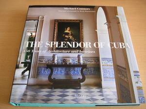 洋書・The Splendor of Cuba, 450 Years of Architecture and Interiors・キューバの歴史的な建造物の本です