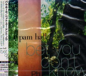 未開封★pam hall パム・ホール☆ベット・ユー・ドント・ノウ