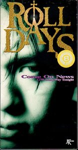 *8cmR-CDS*ROLL DAYS/Come On News/Long Way Tonight