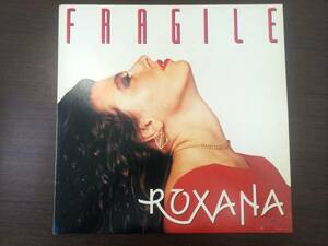 ★【ディスコ・ユーロビート・12インチシングルレコード】 FRAGILE ROXANA（ロクサーナ）★