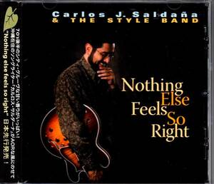 ★CARLOS J. SALDANA/CD「NOTHING ELSE FEELS SO RIGHT」AOR