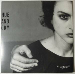 Hue And Cry・I Refuse　UK pic. sleeve 7”45rpm