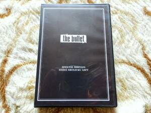 ...　the bullet　会場限定DVD　: OFFICIAL BOOTLEG 091103 SHINJUKU LOFT DVD　ボーナストラック含