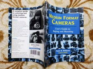 ...　MEDIUM FORMAT CAMERAS　: User's Guide to Buying and Shooting 　中型カメラ図鑑