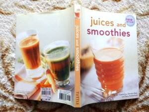 ...　Juices and Smoothies: ジュース＆スムージー レシピ集 洋書