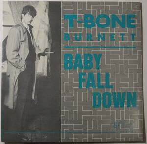 T-Bone Burnett ・Baby Fall Down　UK pic. sleeve 7”