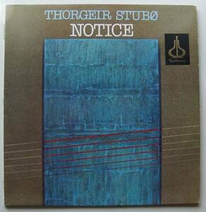 ◆ THORGEIR STUBO / Notice ◆ Odin LP01 (Norway) ◆