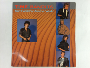 7008/TIME BANDITS/Can't Wait For Another World/Sail/7inch