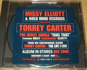 ★Torrey Carter/Sampler★お蔵入り★PROMO★Take That ft Missy Elliott★Cream (Ride Or Die) ft Nokio, Lil Kim★The Life I Live★