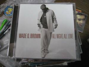 CD Wade O. Brown/All Night, All Love muro missie hazime ken-bo celory hiroki kenta hasebe DJ MASTERKEY　komori swing 