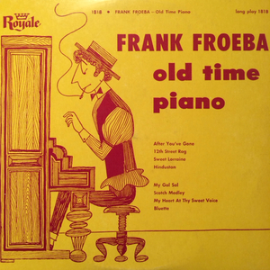 FRANK FROEBA 10inch OLD TIME PIANO