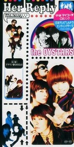 ■ the OYSTARS ( ジ・オイスターズ ) [ Her Reply / ブラウン管ギグル ] 新品 未開封 8cmCD 即決 送料サービス ♪