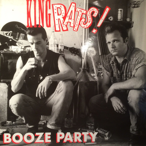 KING RATS 12ep BOOZE PARTY .. 1991 Goofin’ Records ロカビリー