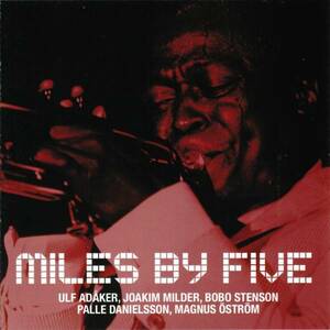 CD Miles By Five / Ulf Adaker, Joakim Milder, Bobo Stenson