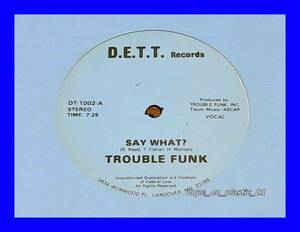 Trouble Funk トラブル・ファンク / Say What?/Washington Go-Go/US Original/5点以上で送料無料、10点以上で10%割引!!!/12'