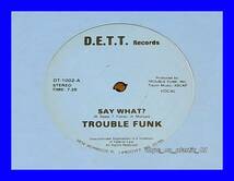Trouble Funk トラブル・ファンク / Say What?/Washington Go-Go/US Original/5点以上で送料無料、10点以上で10%割引!!!/12'_画像1
