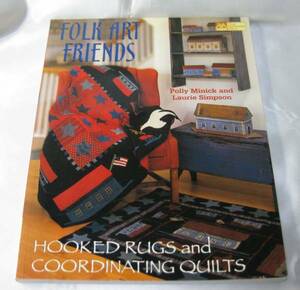 Folk Art Friends: Hooked Rugs and Coordinating Quilts キルト