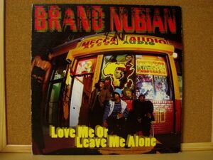 BRAND NUBIAN / LOVE ME OR LEAVE ME ALONE